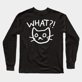 WHAT?! Long Sleeve T-Shirt